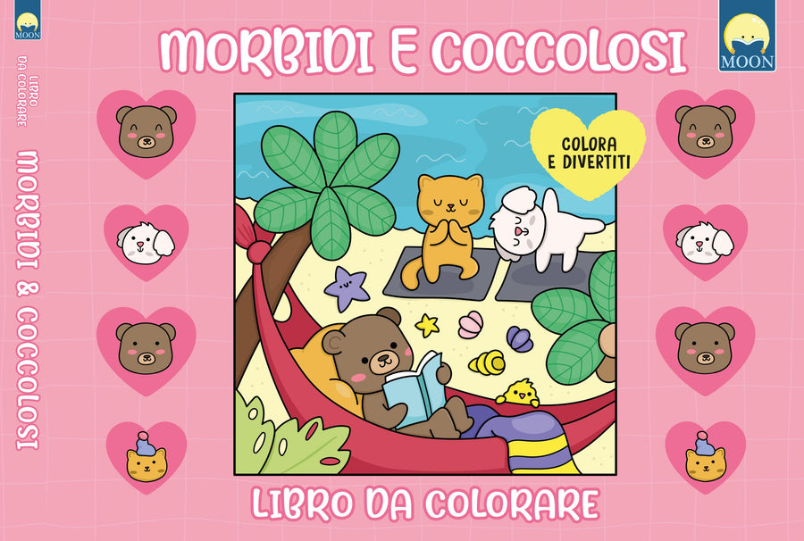 Morbidi e coccolosi. Libro da colorare. Ediz. illustrata