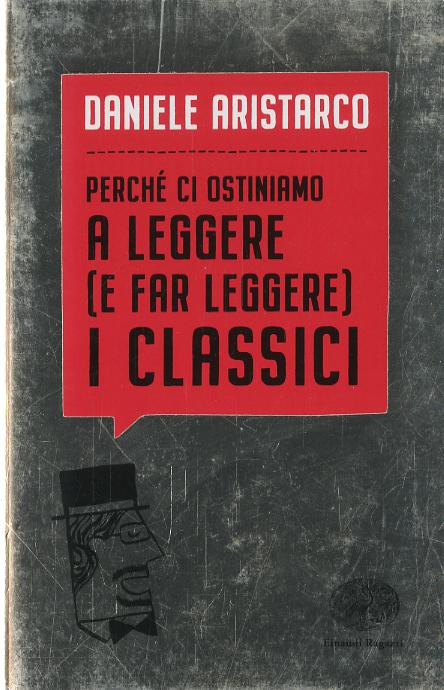 Perche  ci ostiniamo a leggere (e far leggere) i classici