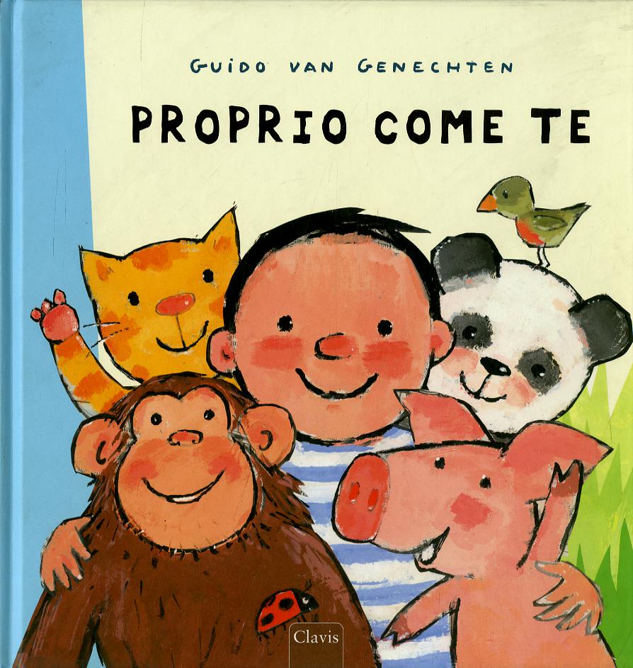 Proprio come te. Ediz. illustrata