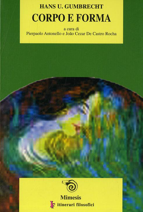 Corpo e forma. Letteratura, estetica, non-ermeneutica
