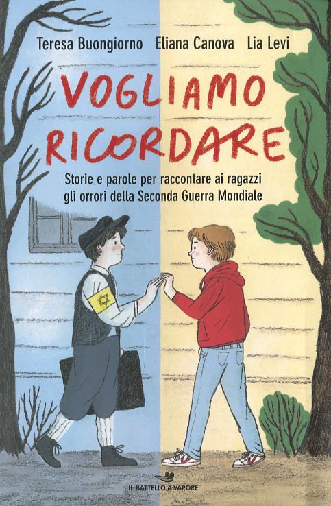 Vogliamo ricordare. Storie e parole per raccontare ai ragazzi gli orrori della seconda guerra mondiale