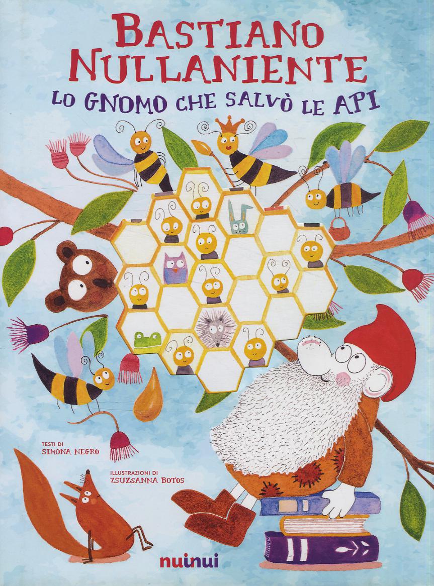 Bastiano Nullaniente. Lo gnomo che salvo  le api