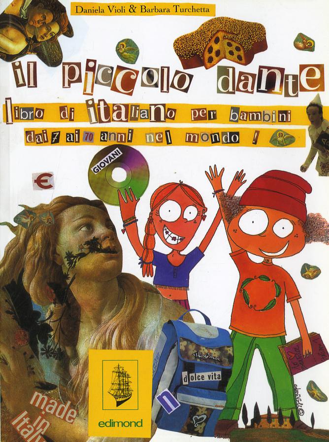 Piccolo Dante. Libro di italiano per bambini dai 7 ai 70 anni nel mondo!