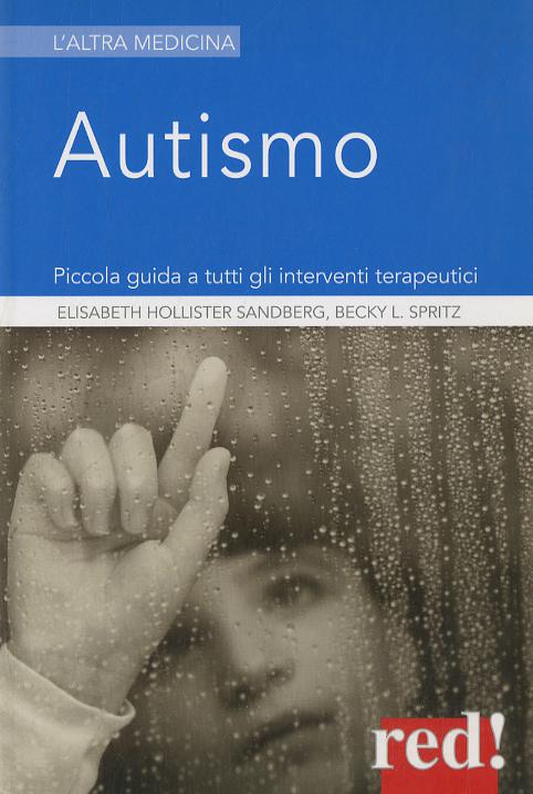 Autismo. Piccola guida a tutti gli interventi terapeutici