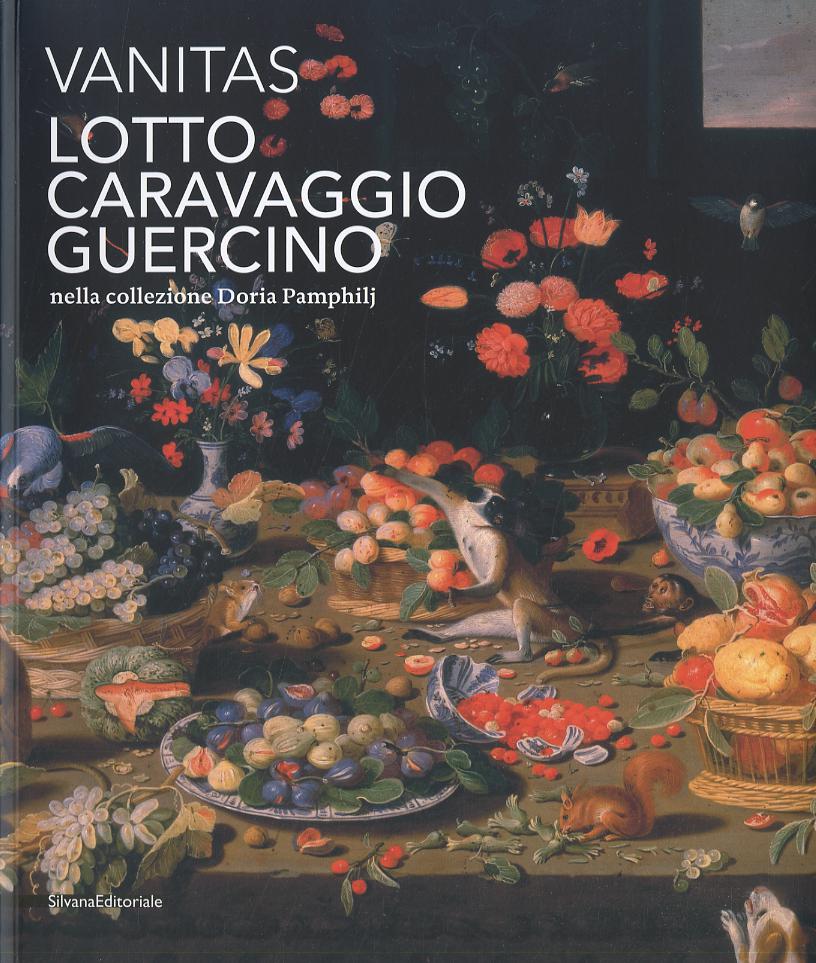 Vanitas. Lotto, Caravaggio, Guercino nella collezione Doria Pamphilj. Ediz. illustrata
