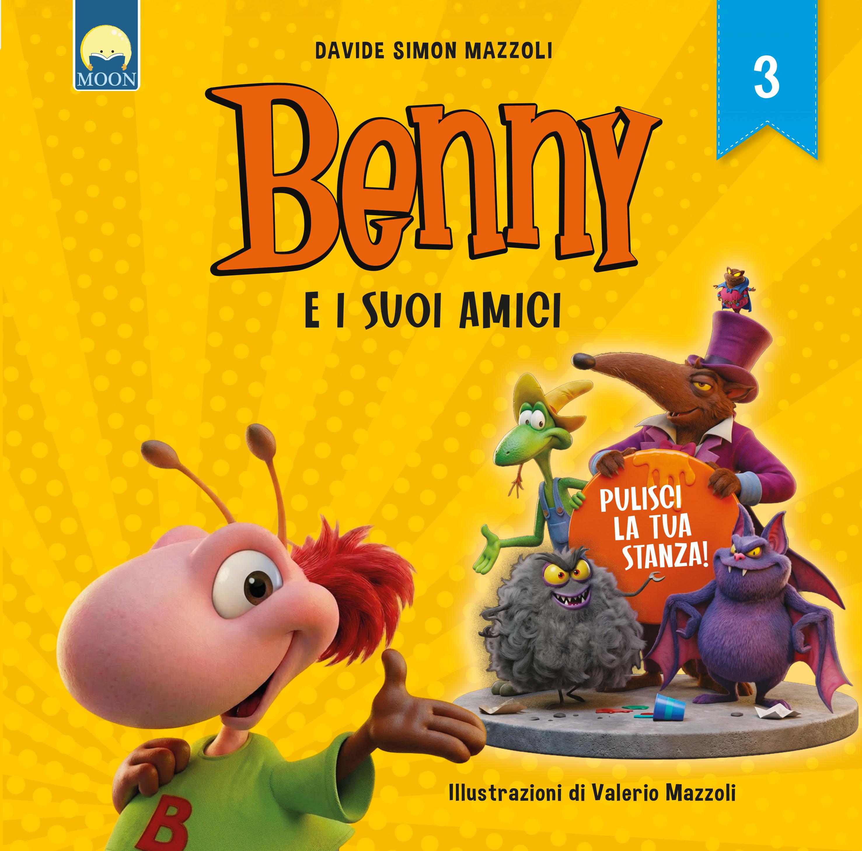 Pulisci la tua stanza! Benny e i suoi amici. Ediz. a colori