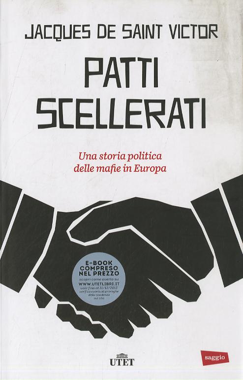 Patti scellerati. Una storia politica delle mafie in Europa. Con e-book