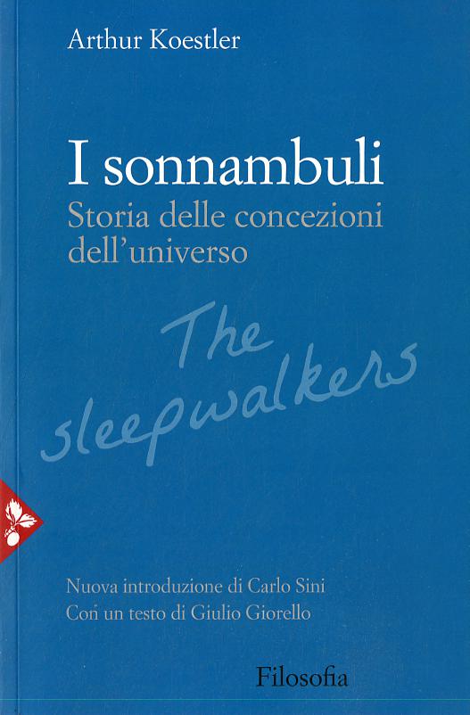 Sonnambuli. Storia delle concezioni dell universo