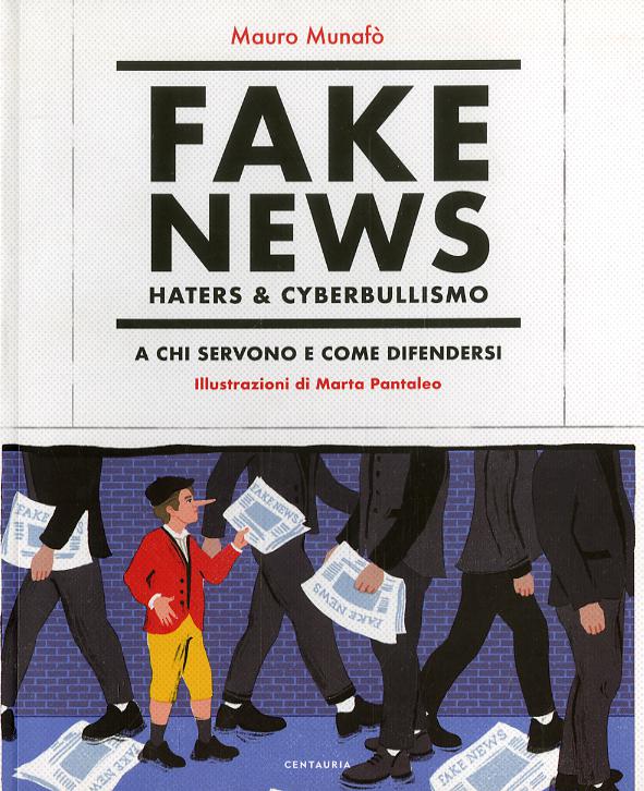 Fake news, haters & cyberbullismo. A chi servono e come difendersi