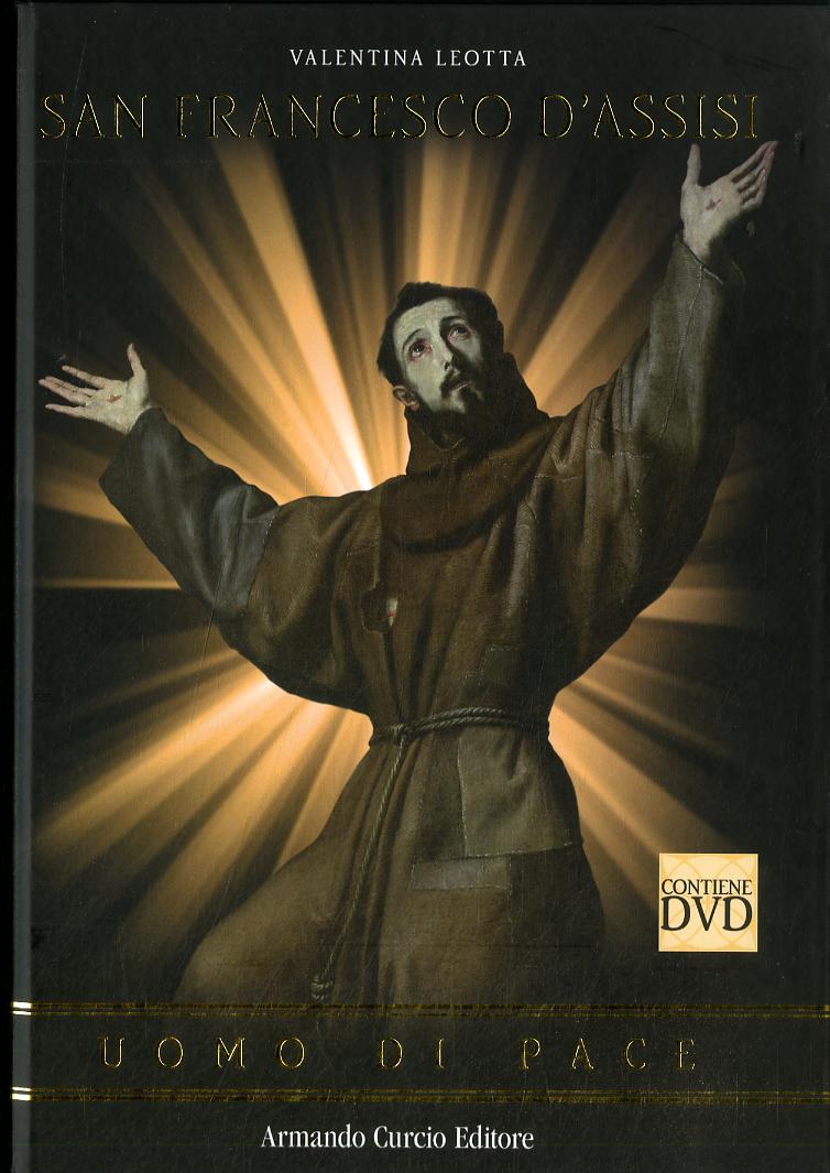 San Francesco d Assisi. Uomo di pace. Con DVD