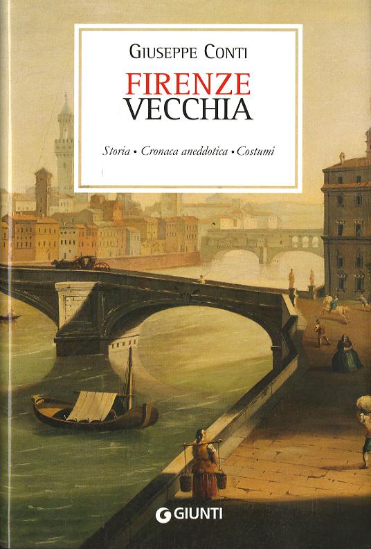 Firenze vecchia (rist. anast. Firenze, 1899)
