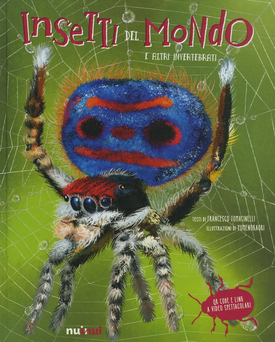 Insetti del mondo e altri invertebrati. Ediz. a colori