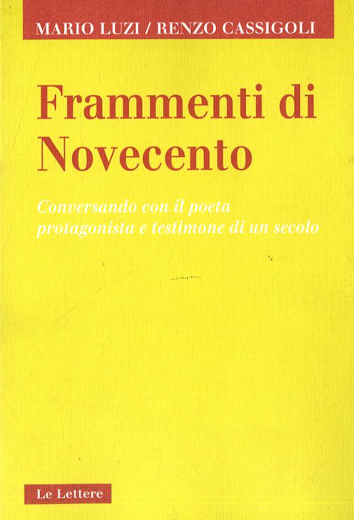 Frammenti di Novecento. Conversando con il poeta protagonista e testimone di un secolo