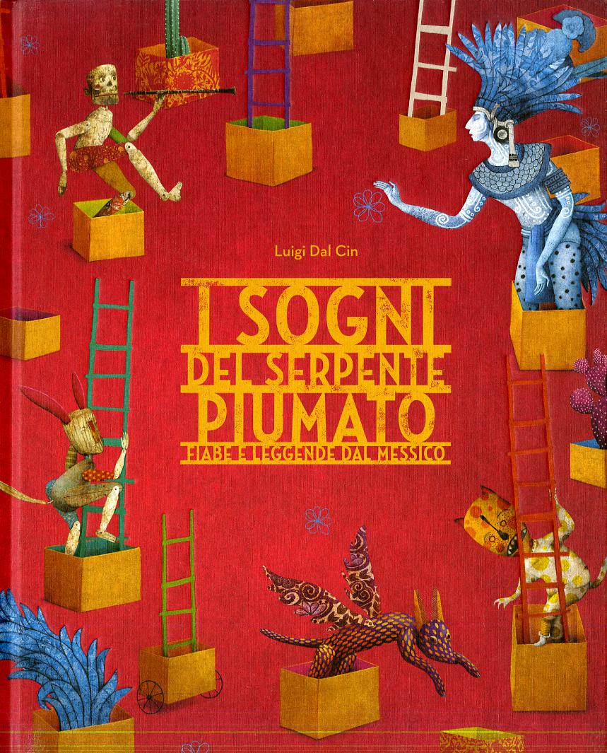 Sogni del serpente Piumato. Fiabe e leggende dal Messico. Ediz. a colori