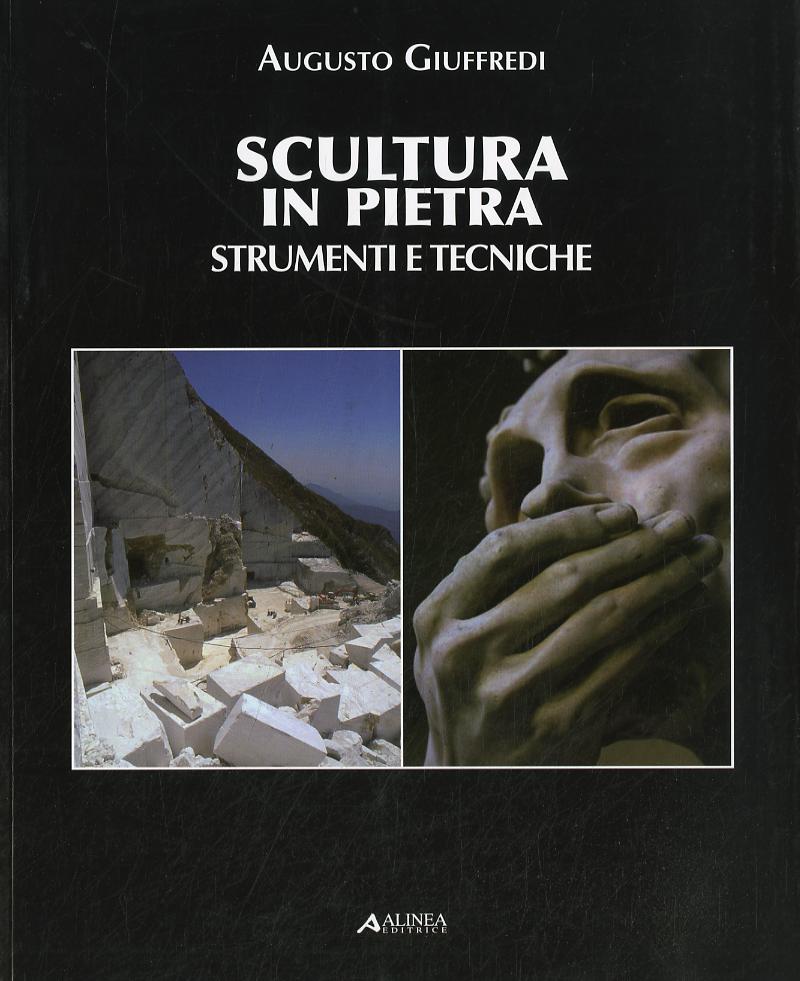 Scultura in pietra. Strumenti e tecniche