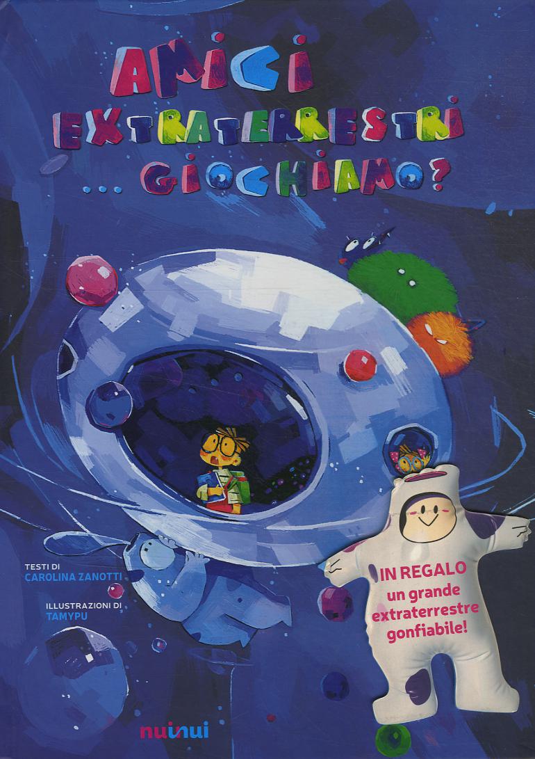 Amici extraterrestri... giochiamo? Ediz. a colori. Con gadget