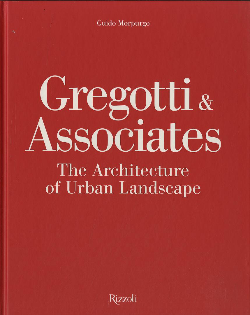 Gregotti & Associates. The architecture of urban landsacape