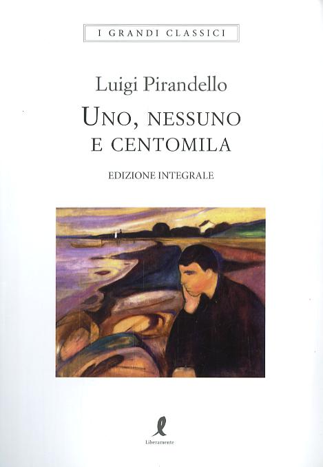 Uno, nessuno e centomila. Ediz. integrale
