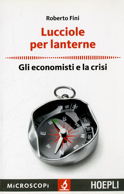 Lucciole per lanterne. Gli economisti e la crisi