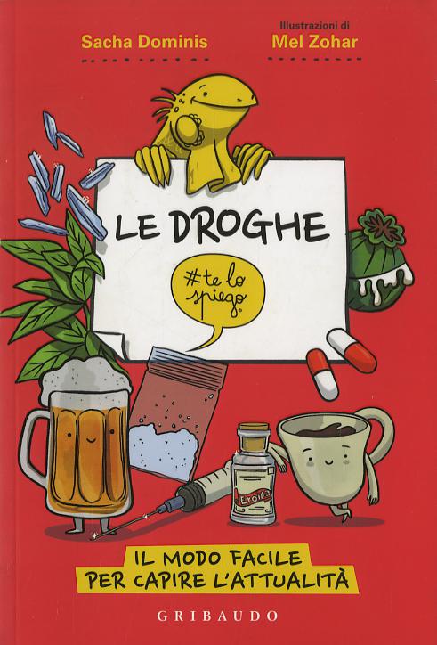 Droghe #telospiego. Il modo facile per capire l attualita