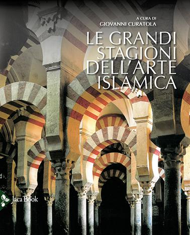 Grandi stagioni dell arte islamica