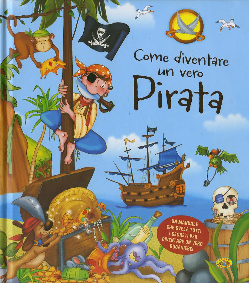 Come Diventare Un Vero Pirata