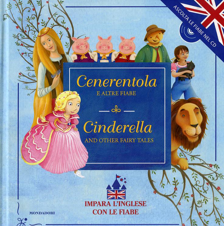 Cenerentola e altre fiabe-Cinderella and other fairy tales. Ediz. bilingue. Con CD Audio