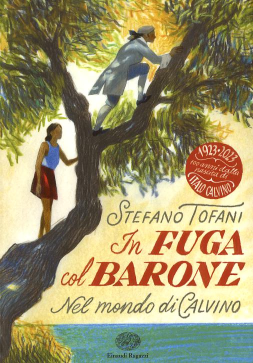 In fuga col Barone. Nel mondo di Calvino