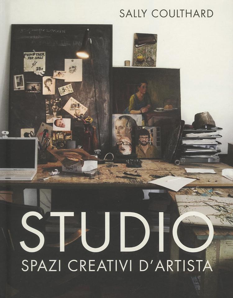 Studio. Spazi creativi d artista