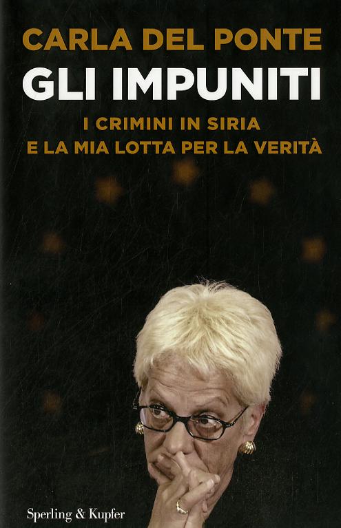 Impuniti. I crimini in Siria e la mia lotta per la verita