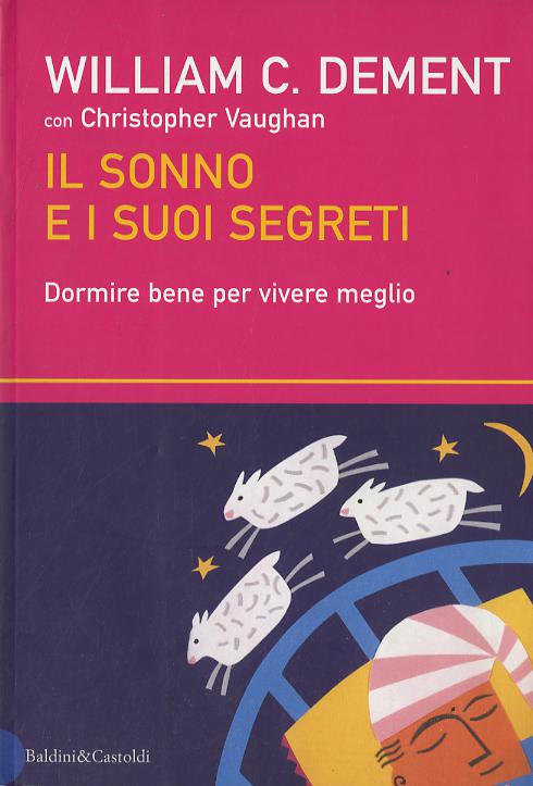 Sonno e i suoi segreti. Dormire bene per vivere meglio