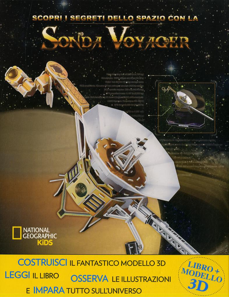 Scopri i segreti dello spazio con la sonda Voyager. Ediz. a colori. Con gadget