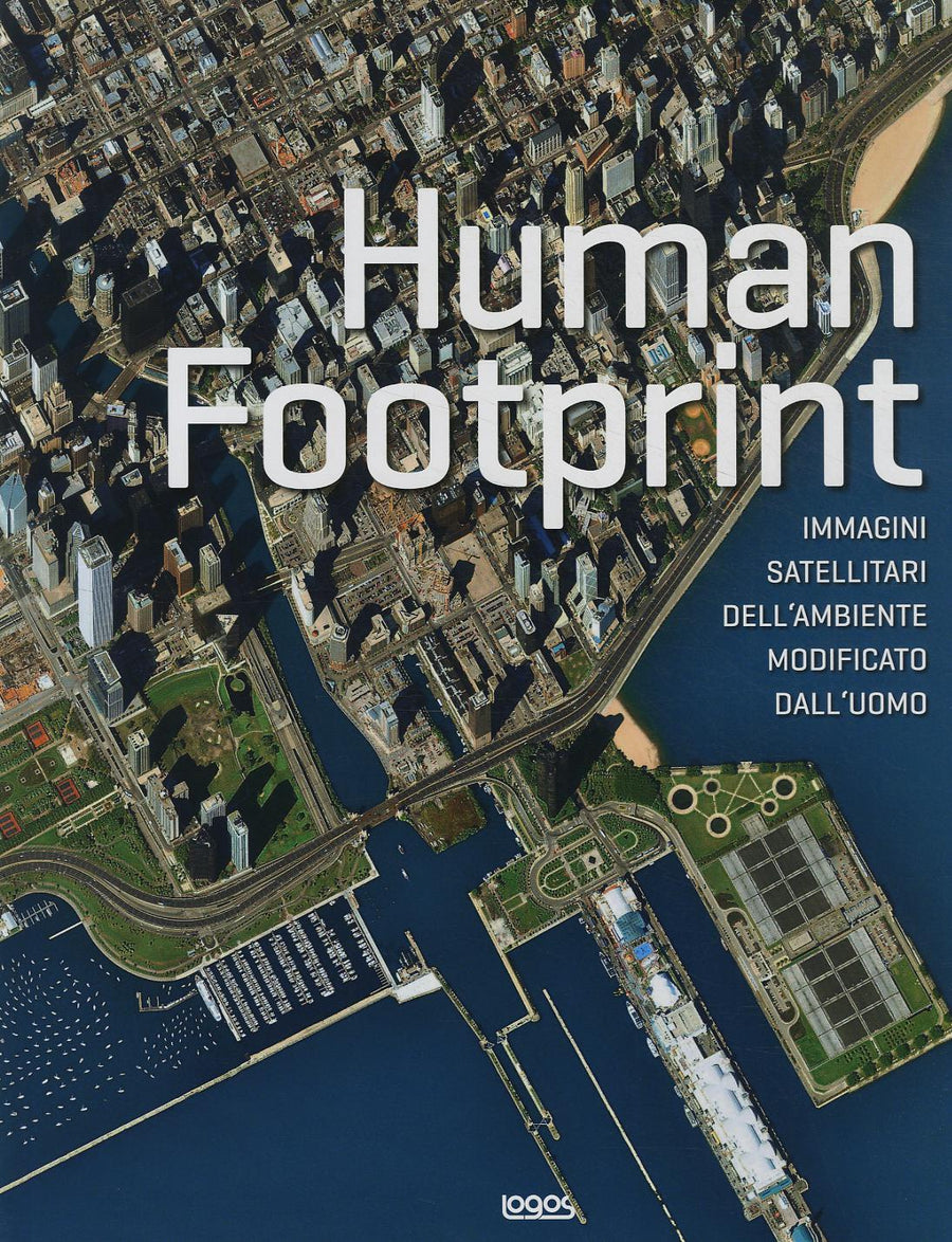 Human footprint. Immagini satellitari dell ambiente modificato dall uomo