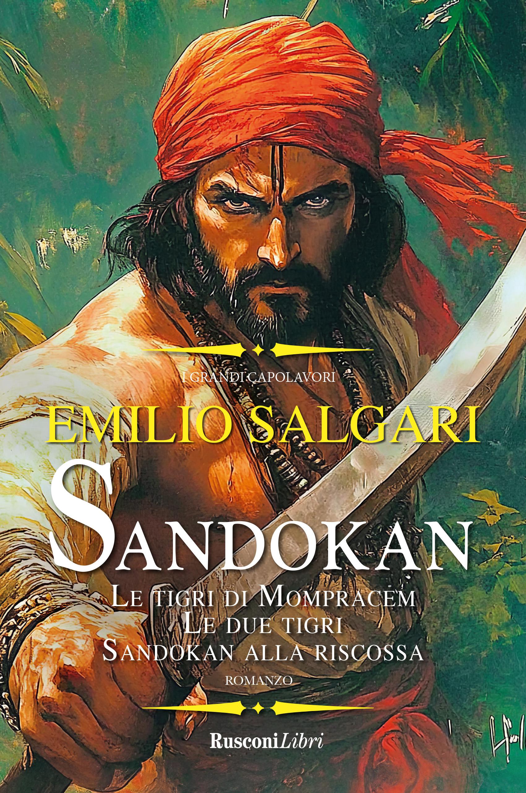 Sandokan: Le tigri di Mompracem-Le due tigri-Sandokan alla riscossa. Ediz. integrale