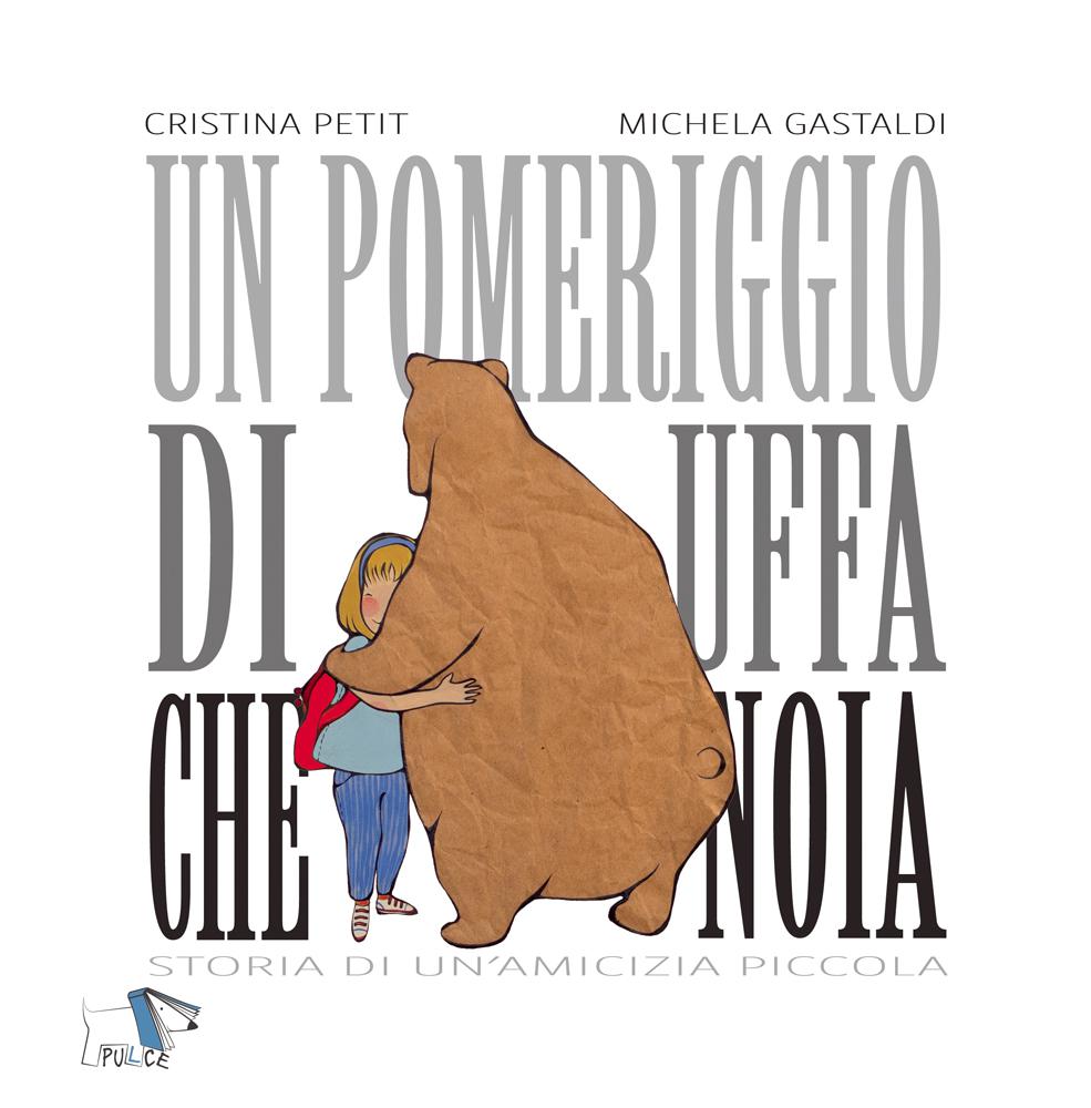 Pomeriggio di uffa che noia. Storia di un amicizia piccola. Ediz. a colori