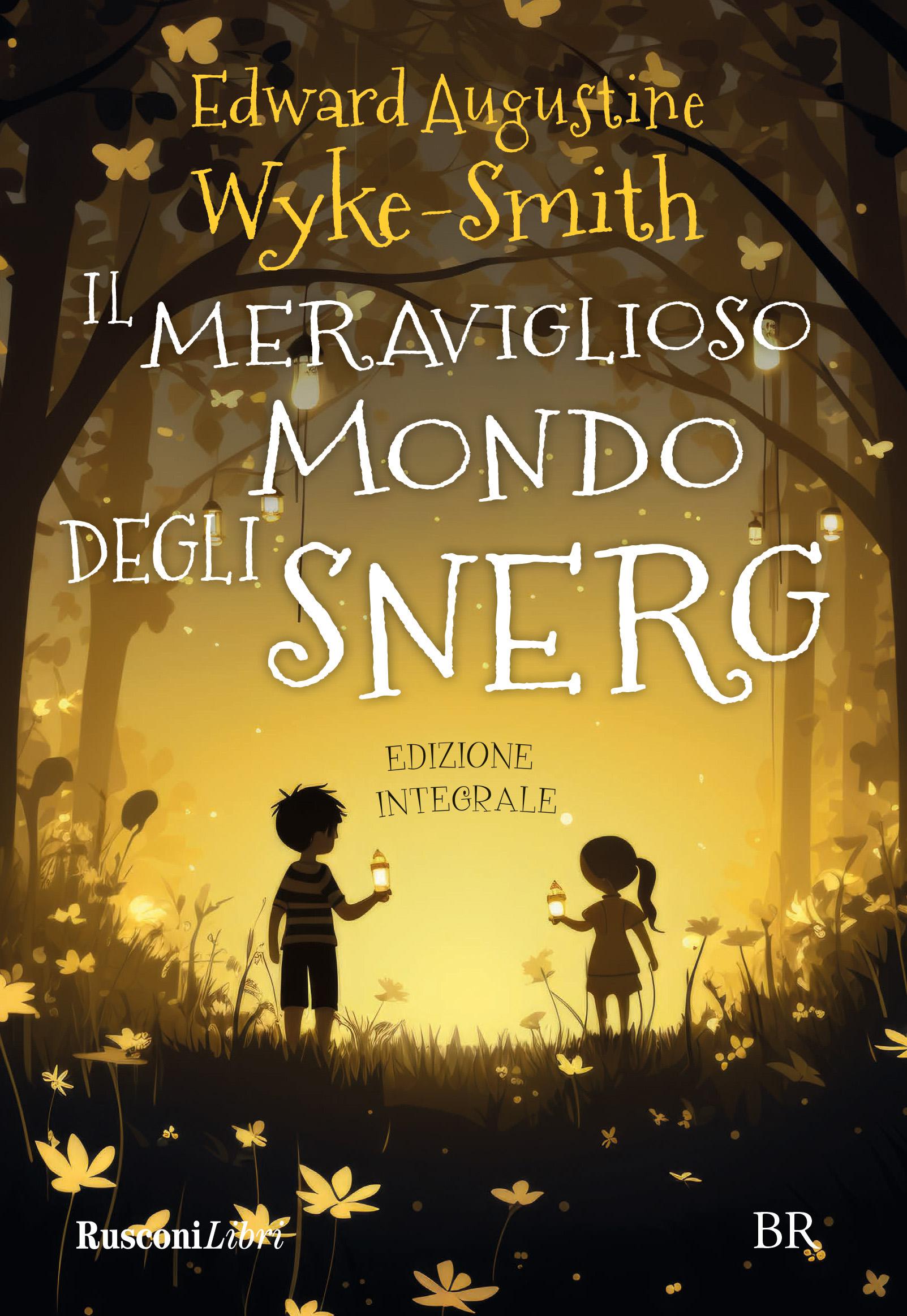 Meraviglioso mondo degli Snerg. Ediz. integrale