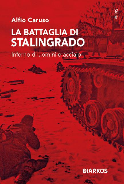 Battaglia di Stalingrado. Inferno di uomini e d acciaio