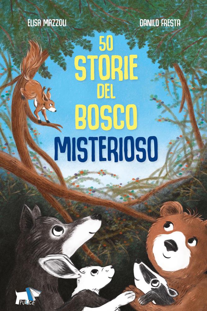 50 storie del bosco misterioso. Ediz. illustrata