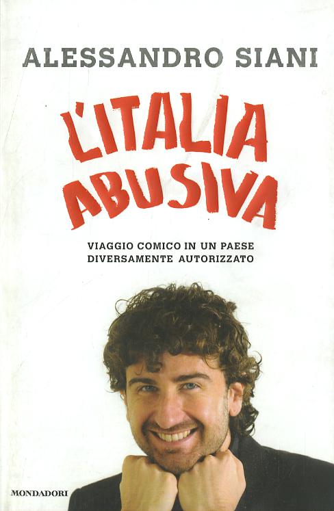 Italia abusiva. Viaggio comico in un paese diversamente autorizzato