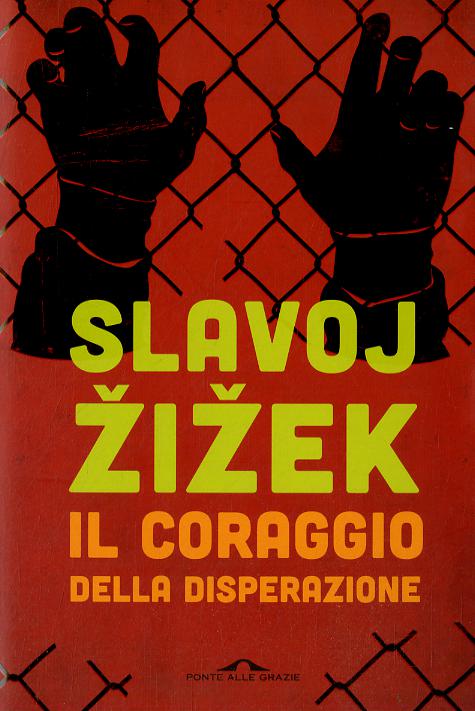Coraggio della disperazione. Cronache di un anno agito pericolosamente