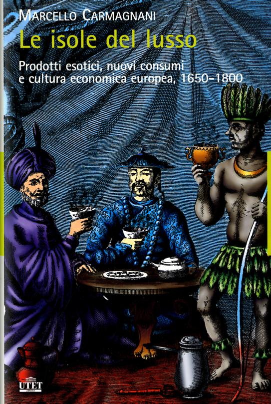 Isole del lusso. Prodotti esotici, nuovi consumi e cultura economica europea, 1650-1800