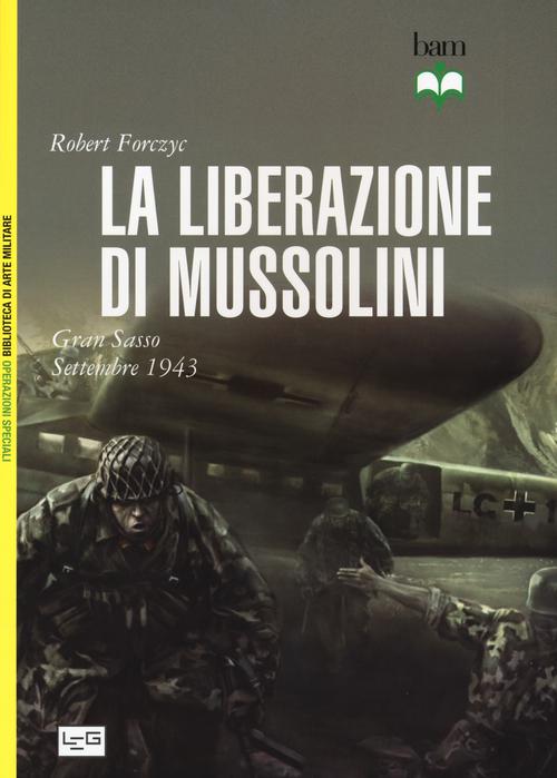 Liberazione Di Mussolini V.E. (La)