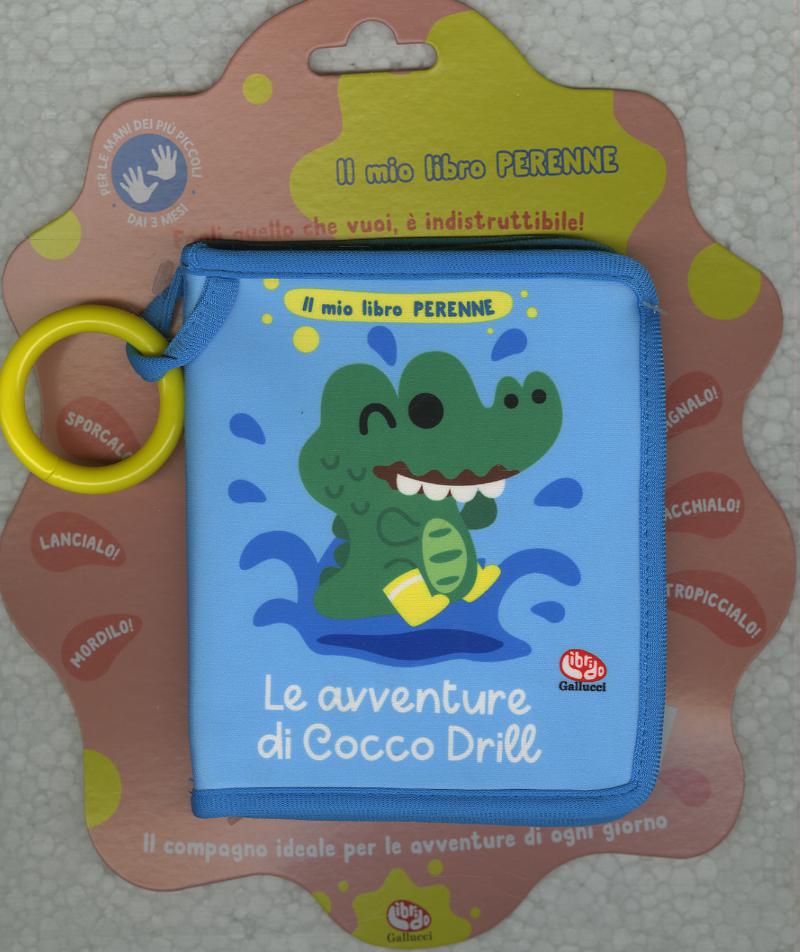 Avventure di Cocco Drill. Il mio libro perenne. Ediz. a colori