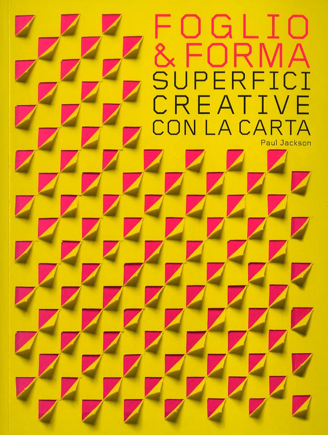 Foglio & forma. Superfici creative con la carta