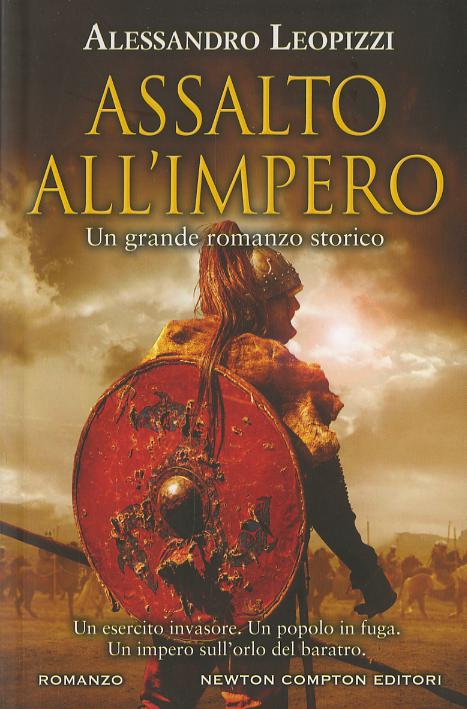Assalto all impero. Un esercito invasore. Un popolo in fuga. Un impero sull orlo del baratro