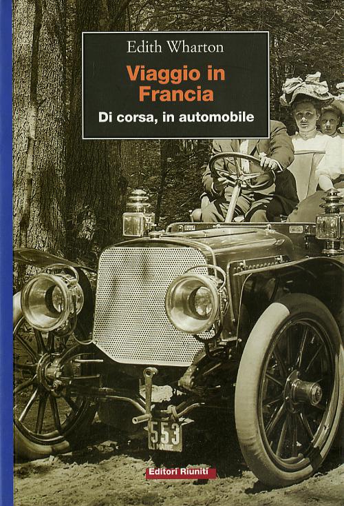 Viaggio in Francia. Di corsa, in automobile