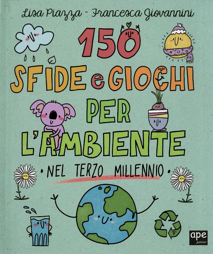 150 sfide e giochi per l ambiente nel terzo millennio