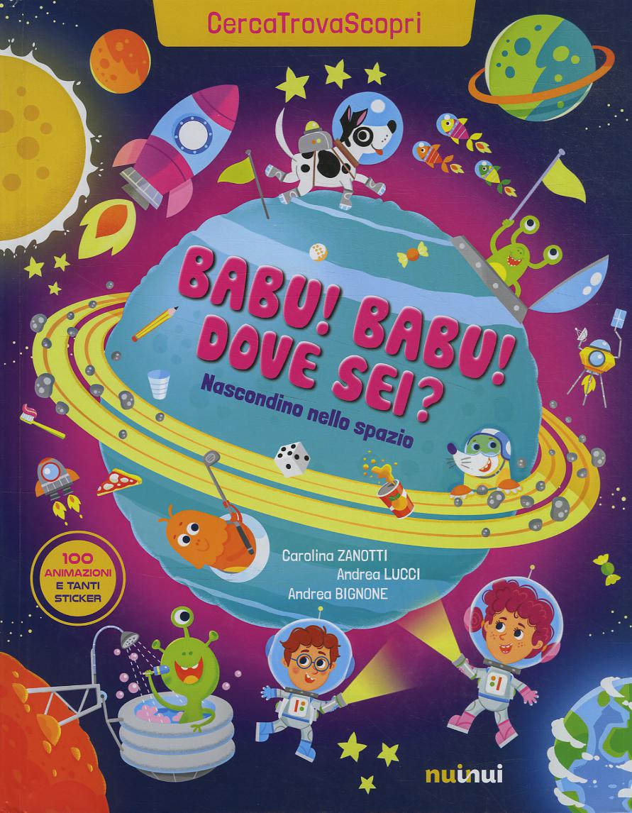 Babu Babu dove sei? Nascondino nello spazio. Cercatrovascopri. Ediz. a colori