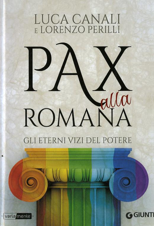 Pax alla romana. Gli eterni vizi del potere