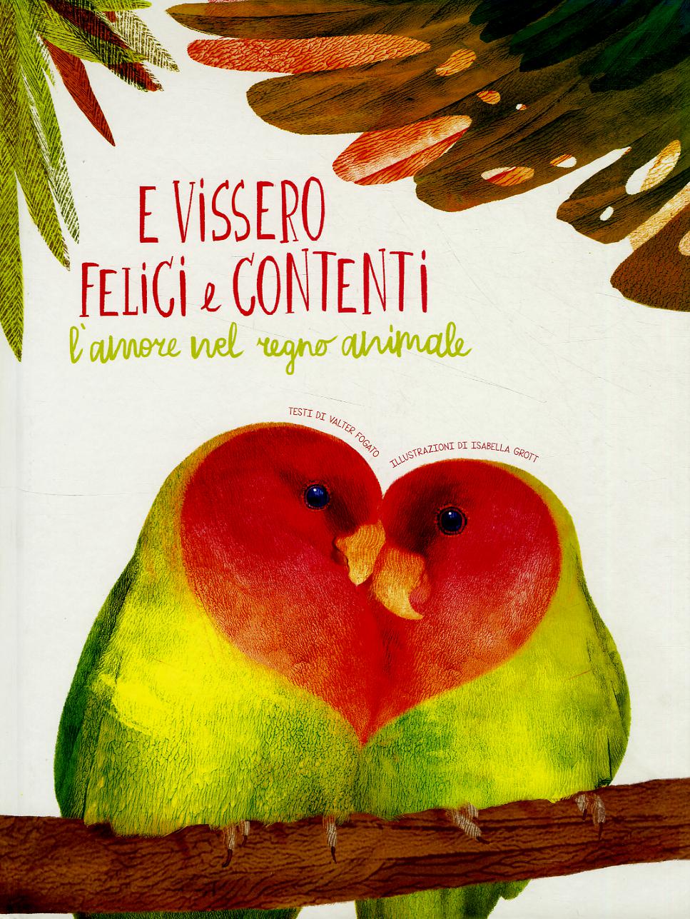 E vissero felici e contenti. L amore nel regno animale